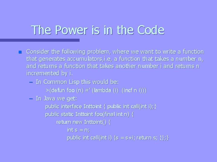 The Power is in the Code n Consider the following problem, where we want