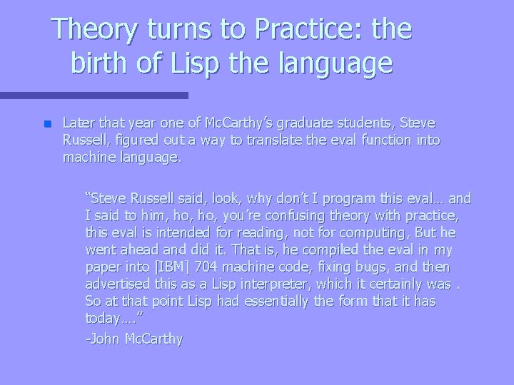 Theory turns to Practice: the birth of Lisp the language n Later that year