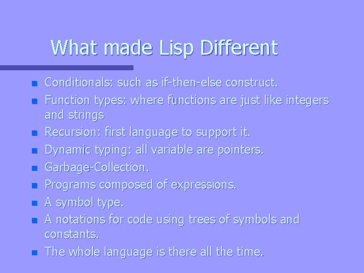 What made Lisp Different n n n n n Conditionals: such as if-then-else construct.