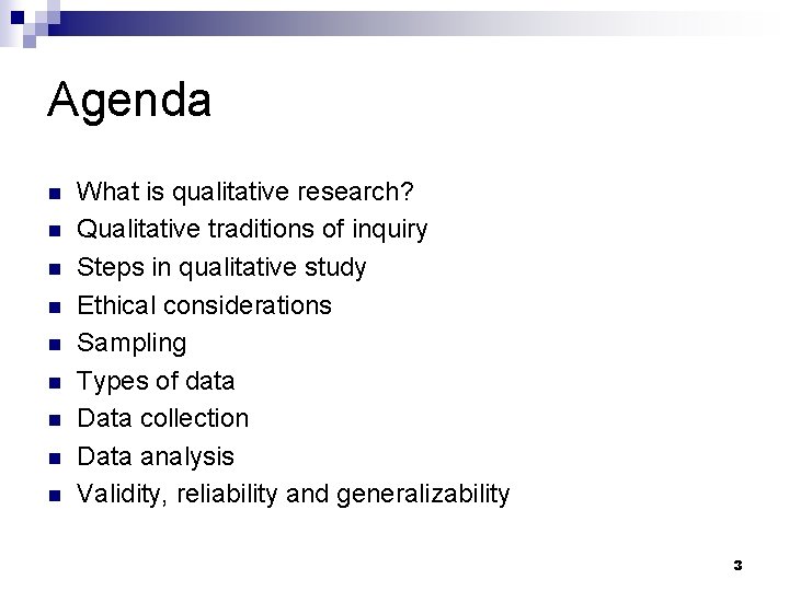 Agenda n n n n n What is qualitative research? Qualitative traditions of inquiry