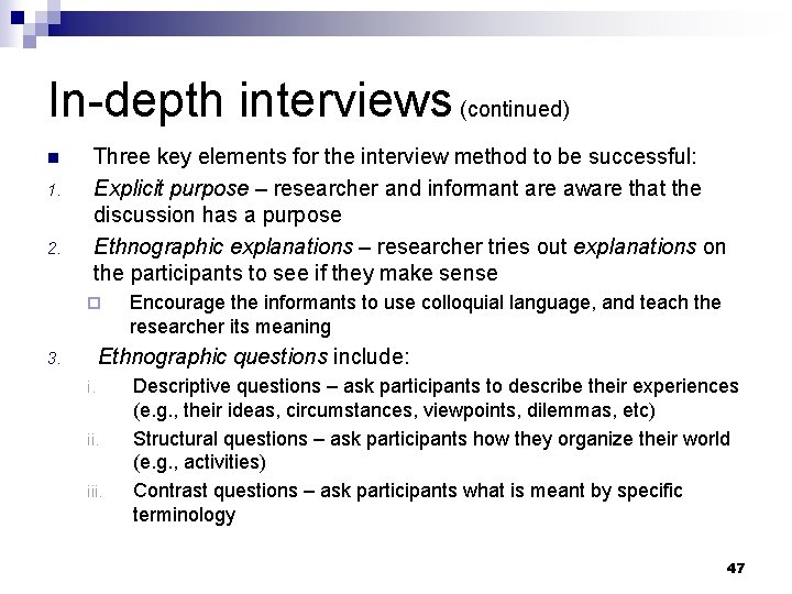 In-depth interviews (continued) n 1. 2. Three key elements for the interview method to
