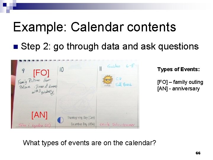 Example: Calendar contents n Step 2: go through data and ask questions [FO] Types