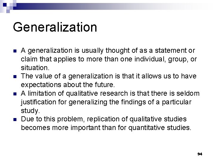 Generalization n n A generalization is usually thought of as a statement or claim