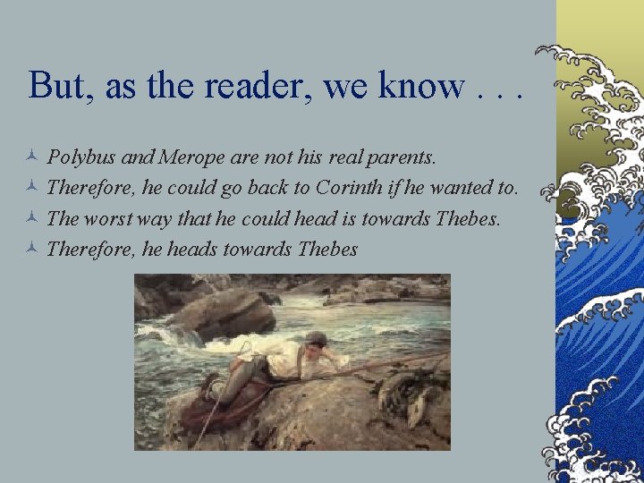 But, as the reader, we know. . . © Polybus and Merope are not