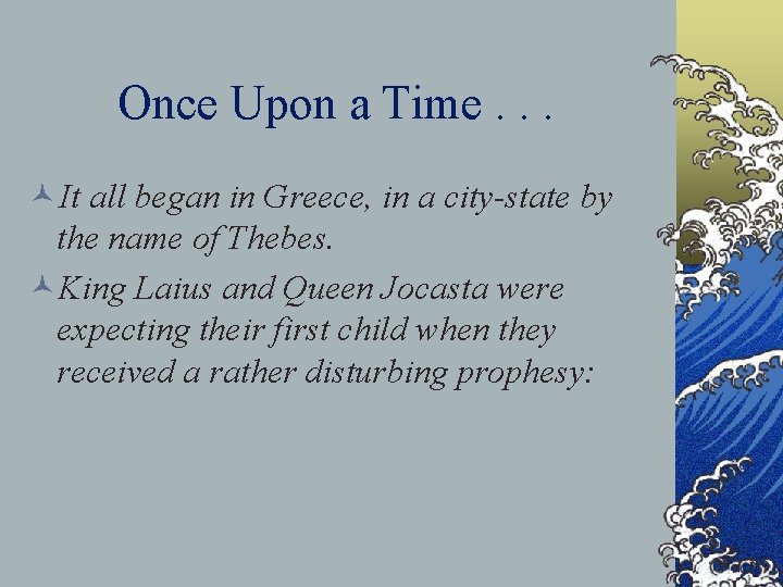 Once Upon a Time. . . ©It all began in Greece, in a city-state Once Upon a Time. . . ©It all began in Greece, in a city-state