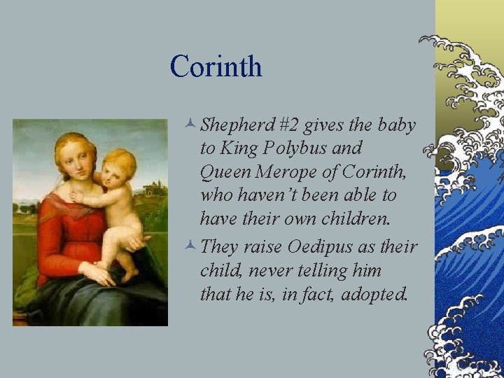 Corinth © Shepherd #2 gives the baby to King Polybus and Queen Merope of