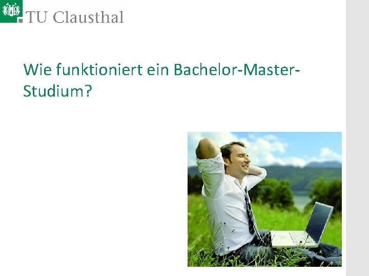 Wie funktioniert ein Bachelor-Master. Studium? 