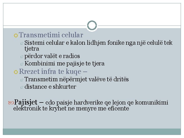  Transmetimi Sistemi celular e kalon lidhjen fonike nga një celulë tek tjetra përdor