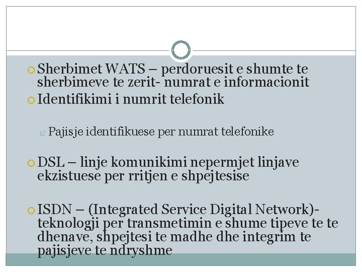  Sherbimet WATS – perdoruesit e shumte te sherbimeve te zerit- numrat e informacionit