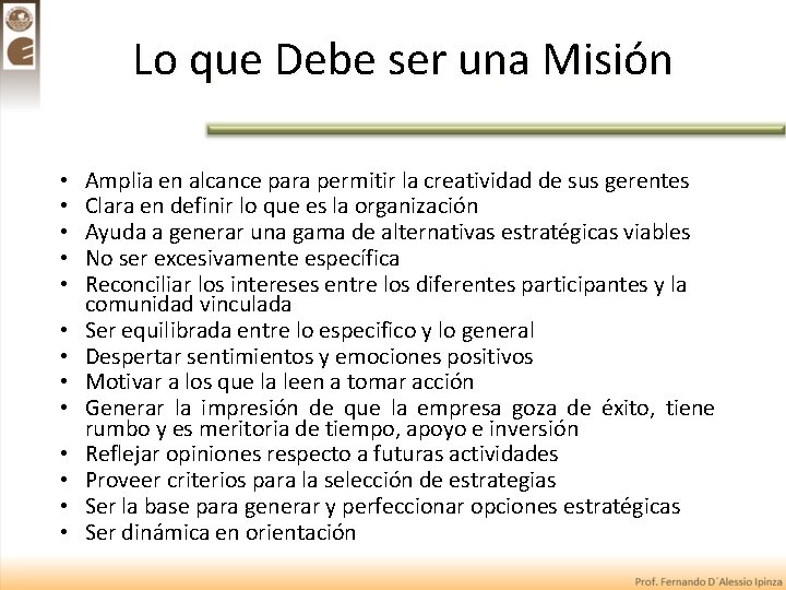Lo que Debe ser una Misión • • • • Amplia en alcance para
