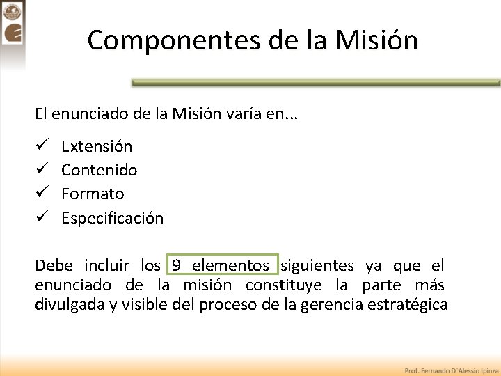 Componentes de la Misión El enunciado de la Misión varía en. . . ü