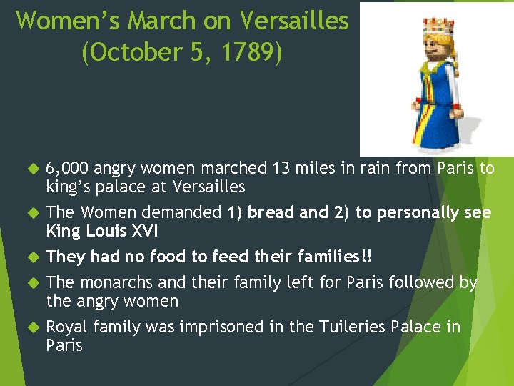 Women’s March on Versailles (October 5, 1789) 6, 000 angry women marched 13 miles