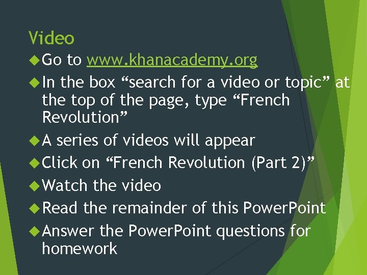 Video Go to www. khanacademy. org In the box “search for a video or