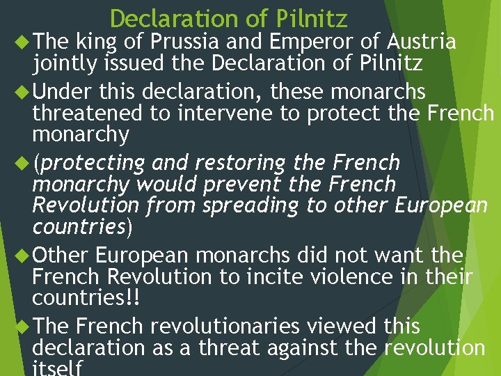 The Declaration of Pilnitz king of Prussia and Emperor of Austria jointly issued The Declaration of Pilnitz king of Prussia and Emperor of Austria jointly issued
