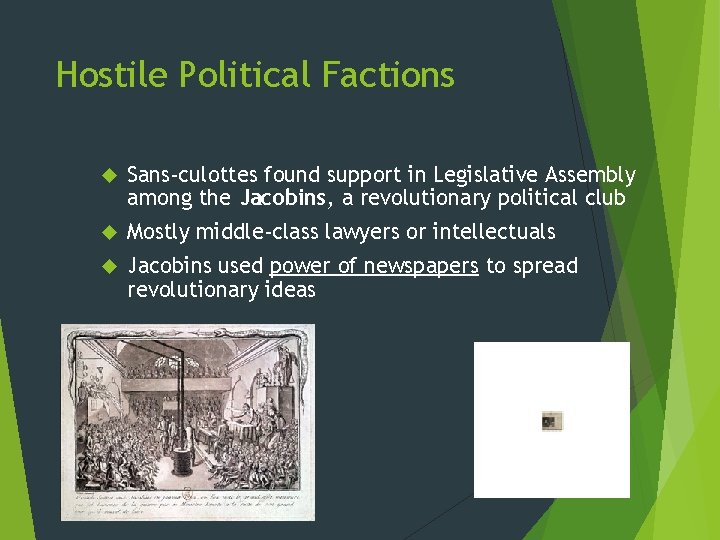 Hostile Political Factions Sans-culottes found support in Legislative Assembly among the Jacobins, a revolutionary