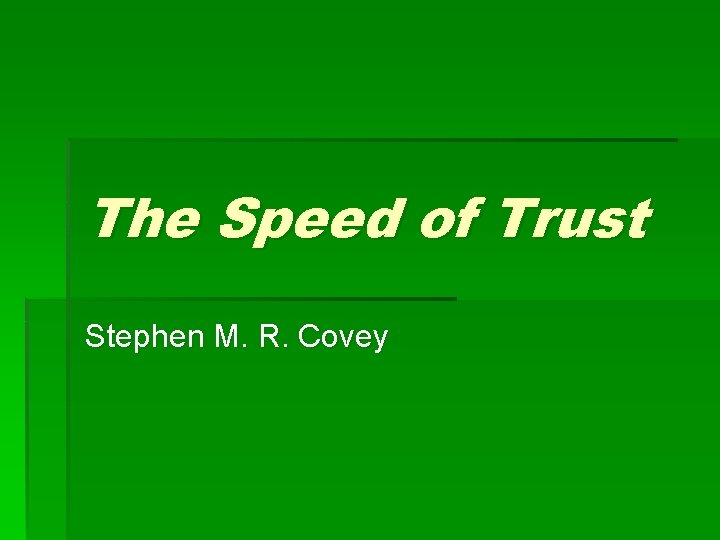 The Speed of Trust Stephen M. R. Covey 