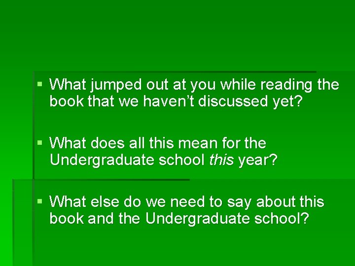 § What jumped out at you while reading the book that we haven’t discussed