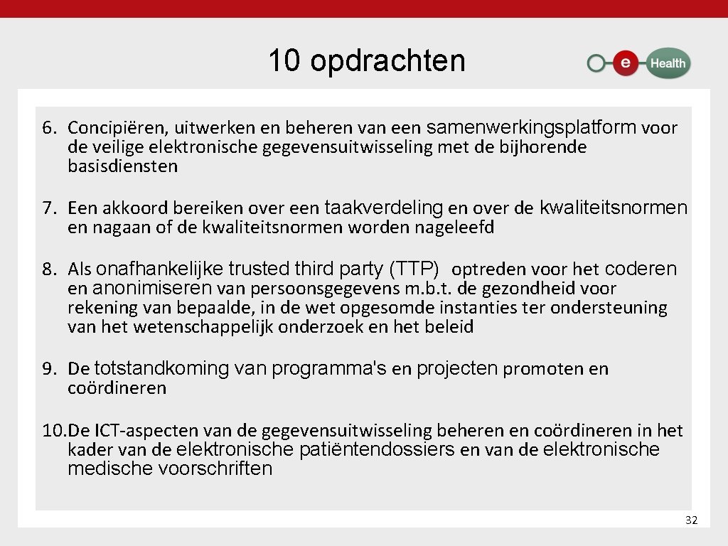 10 opdrachten 6. Concipiëren, uitwerken en beheren van een samenwerkingsplatform voor de veilige elektronische