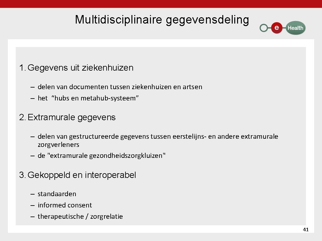 Multidisciplinaire gegevensdeling 1. Gegevens uit ziekenhuizen – delen van documenten tussen ziekenhuizen en artsen