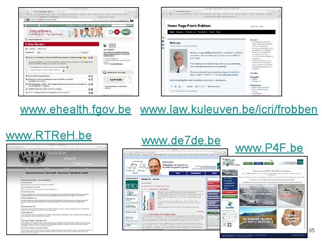 www. ehealth. fgov. be www. law. kuleuven. be/icri/frobben www. RTRe. H. be www. de