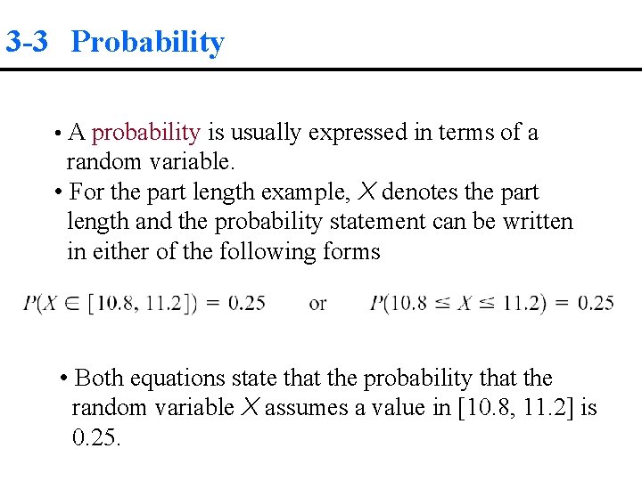 3 -3 Probability • A probability is usually expressed in terms of a random