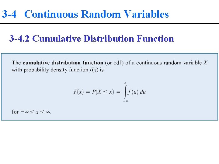 3 -4 Continuous Random Variables 3 -4. 2 Cumulative Distribution Function 