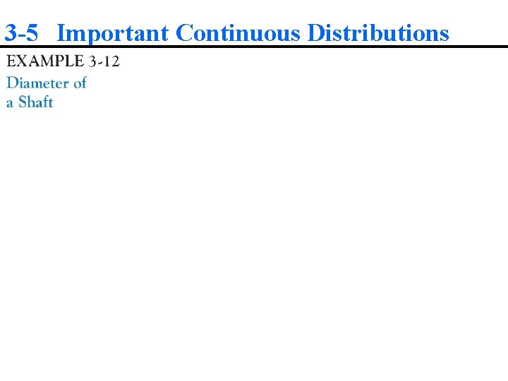 3 -5 Important Continuous Distributions 