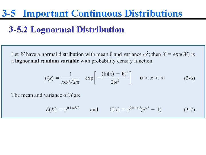 3 -5 Important Continuous Distributions 3 -5. 2 Lognormal Distribution 