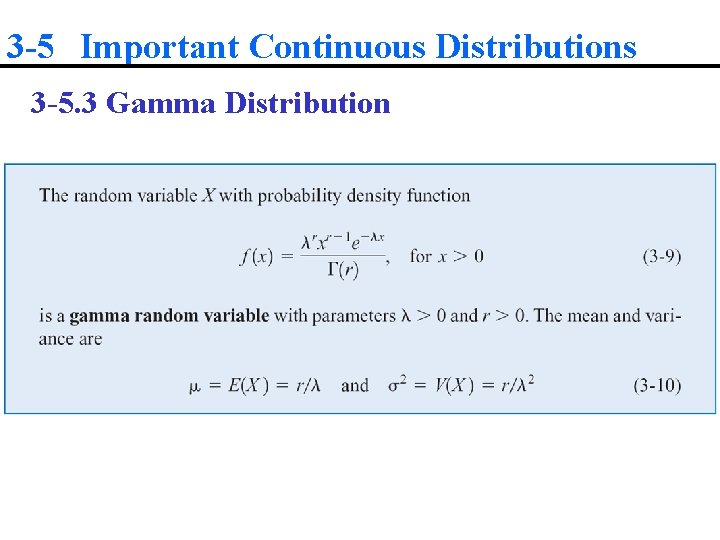 3 -5 Important Continuous Distributions 3 -5. 3 Gamma Distribution 