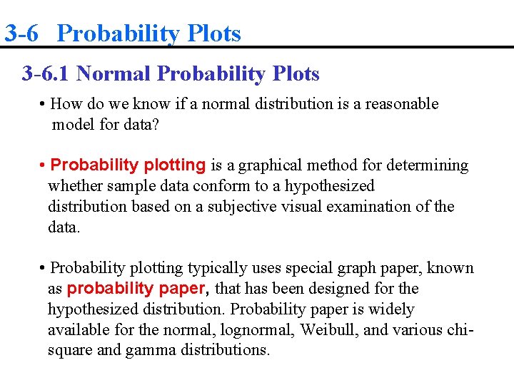 3 -6 Probability Plots 3 -6. 1 Normal Probability Plots • How do we