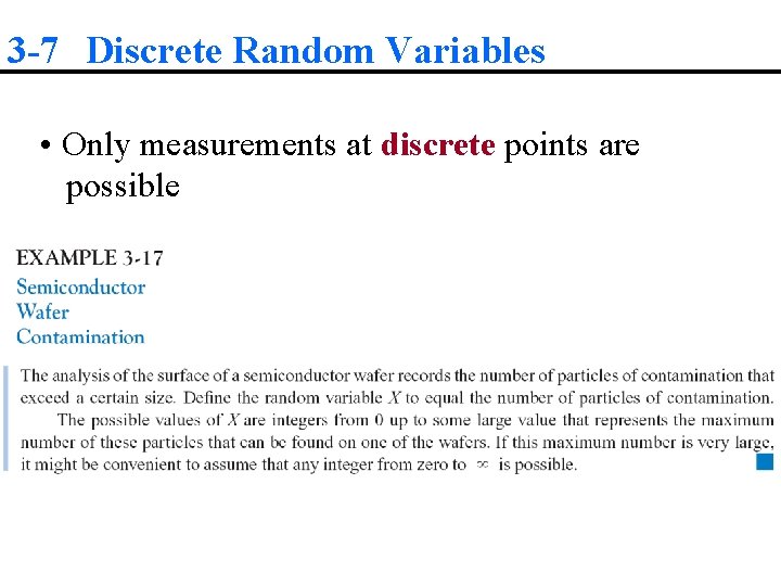 3 -7 Discrete Random Variables • Only measurements at discrete points are possible 