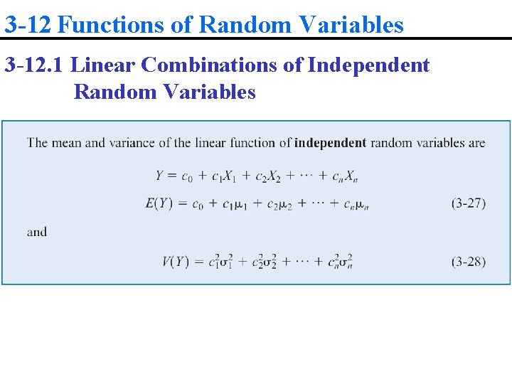 3 -12 Functions of Random Variables 3 -12. 1 Linear Combinations of Independent Random