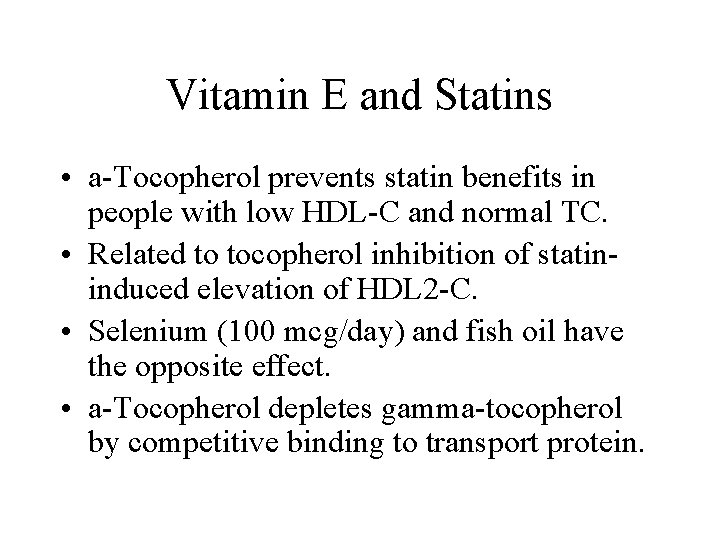 Vitamin E and Statins • a-Tocopherol prevents statin benefits in people with low HDL-C