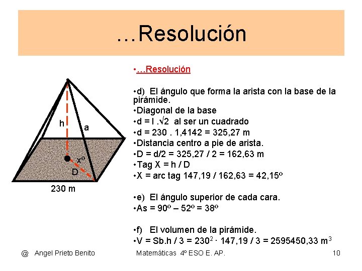 …Resolución • …Resolución h a xº D 230 m • d) El ángulo que