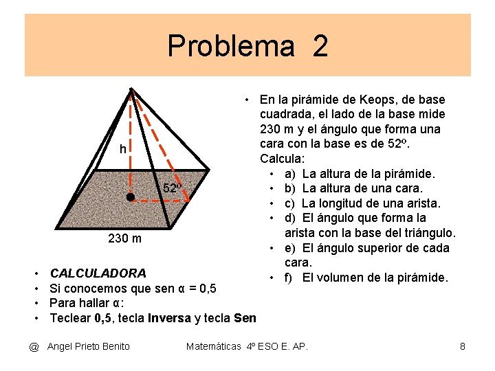 Problema 2 h 52º 230 m • • • En la pirámide de Keops,