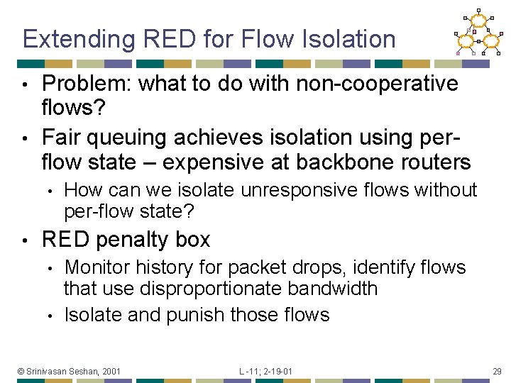 Extending RED for Flow Isolation Problem: what to do with non-cooperative flows? • Fair