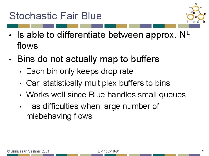 Stochastic Fair Blue Is able to differentiate between approx. NL flows • Bins do