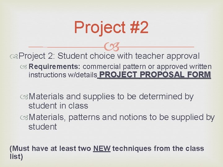 Project #2 Project 2: Student choice with teacher approval Requirements: commercial pattern or approved