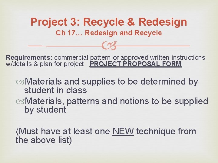 Project 3: Recycle & Redesign Ch 17… Redesign and Recycle Requirements: commercial pattern or