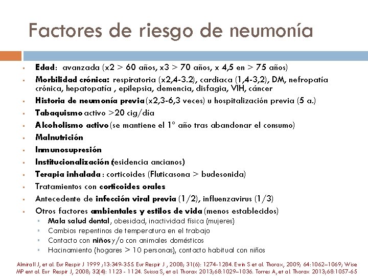 Factores de riesgo de neumonía § § § Edad : avanzada (x 2 >