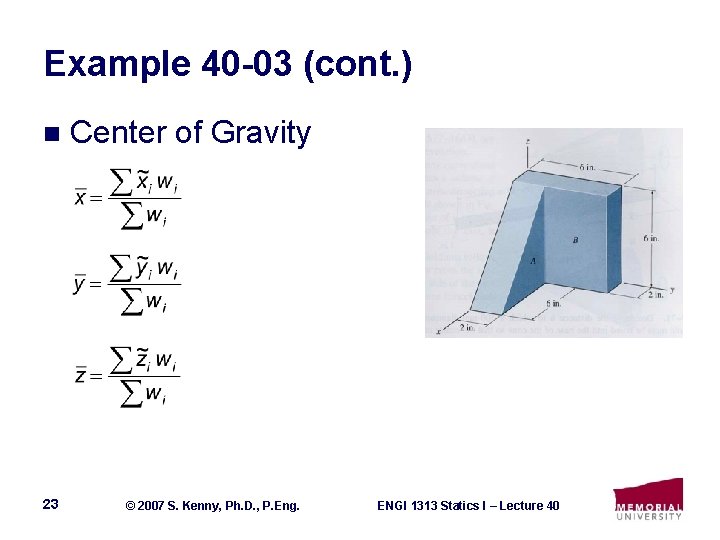 Example 40 -03 (cont. ) n 23 Center of Gravity © 2007 S. Kenny,