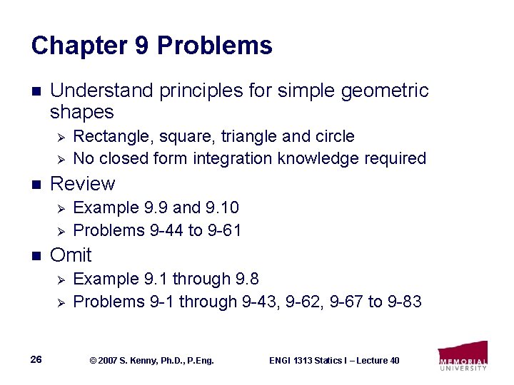 Chapter 9 Problems n Understand principles for simple geometric shapes Ø Ø n Review