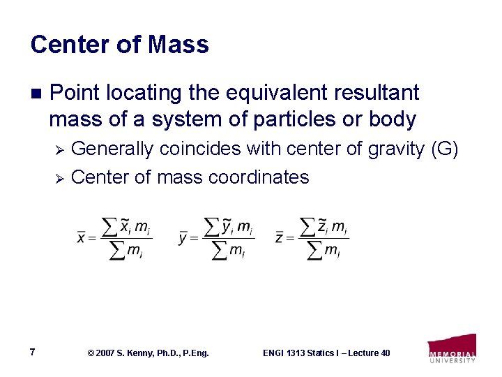 Center of Mass n Point locating the equivalent resultant mass of a system of