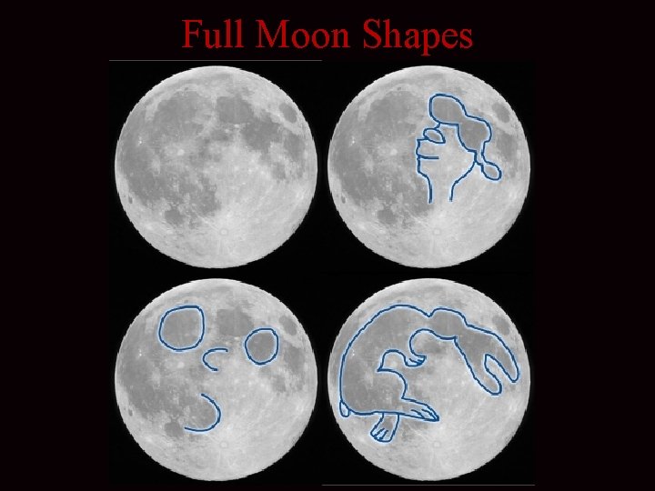 Full Moon Shapes 