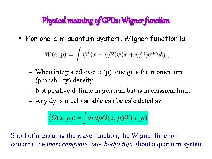 Physical meaning of GPDs: Wigner function § For one-dim quantum system, Wigner function is