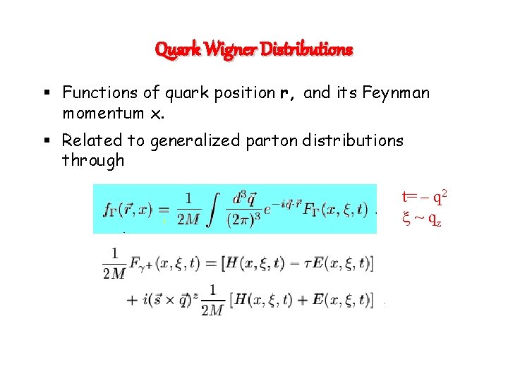 Quark Wigner Distributions § Functions of quark position r, and its Feynman momentum x.
