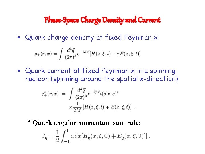 Phase-Space Charge Density and Current § Quark charge density at fixed Feynman x §