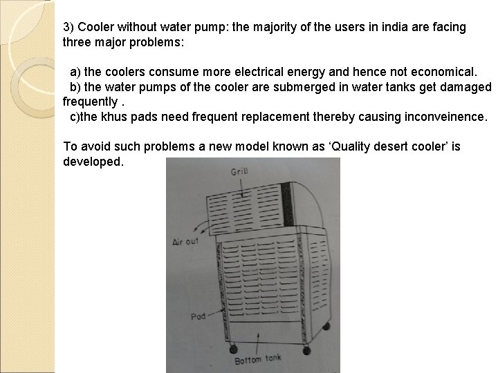 3) Cooler without water pump: the majority of the users in india are facing