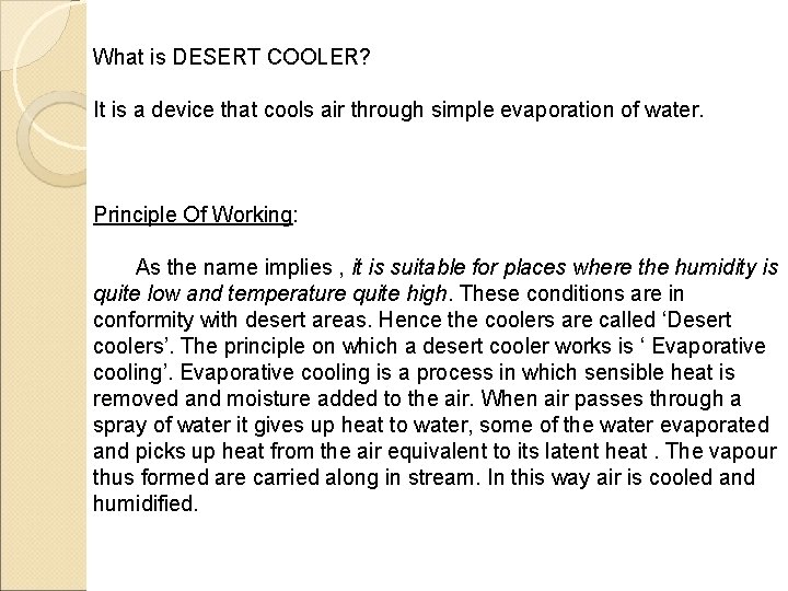 What is DESERT COOLER? It is a device that cools air through simple evaporation