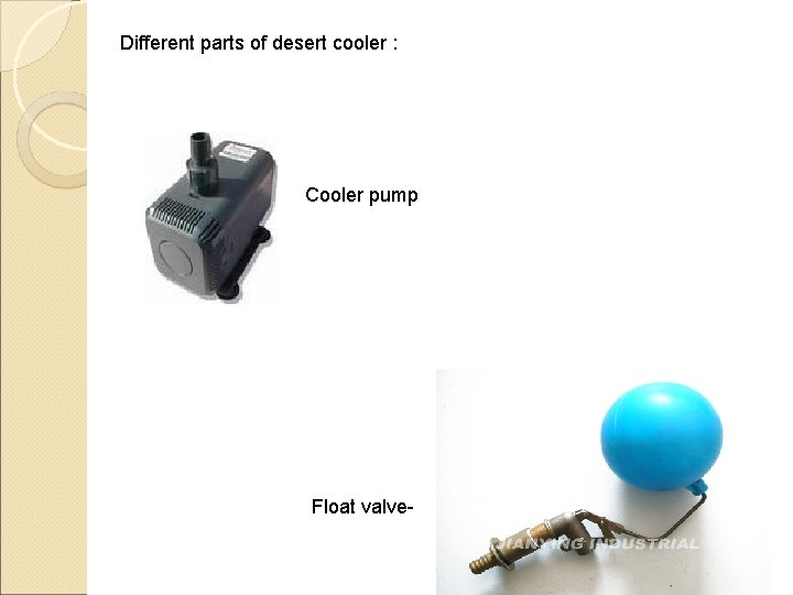 Different parts of desert cooler : Cooler pump Float valve- 